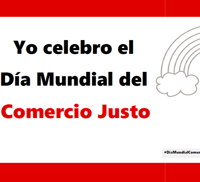 Celebramos el Día Mundial del Comercio Justo, desde casa