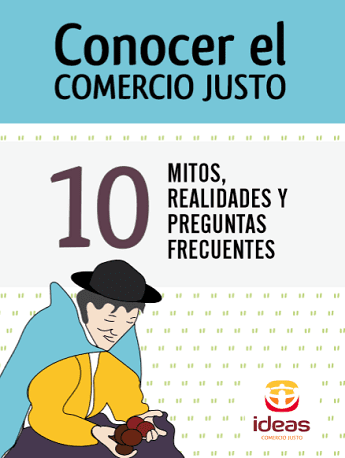 Conocer el Comercio Justo: 10 mitos, realidades y preguntas frecuentes