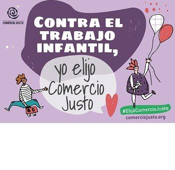 Lanzamos la campaña «Contra el trabajo infantil, elijo Comercio Justo»